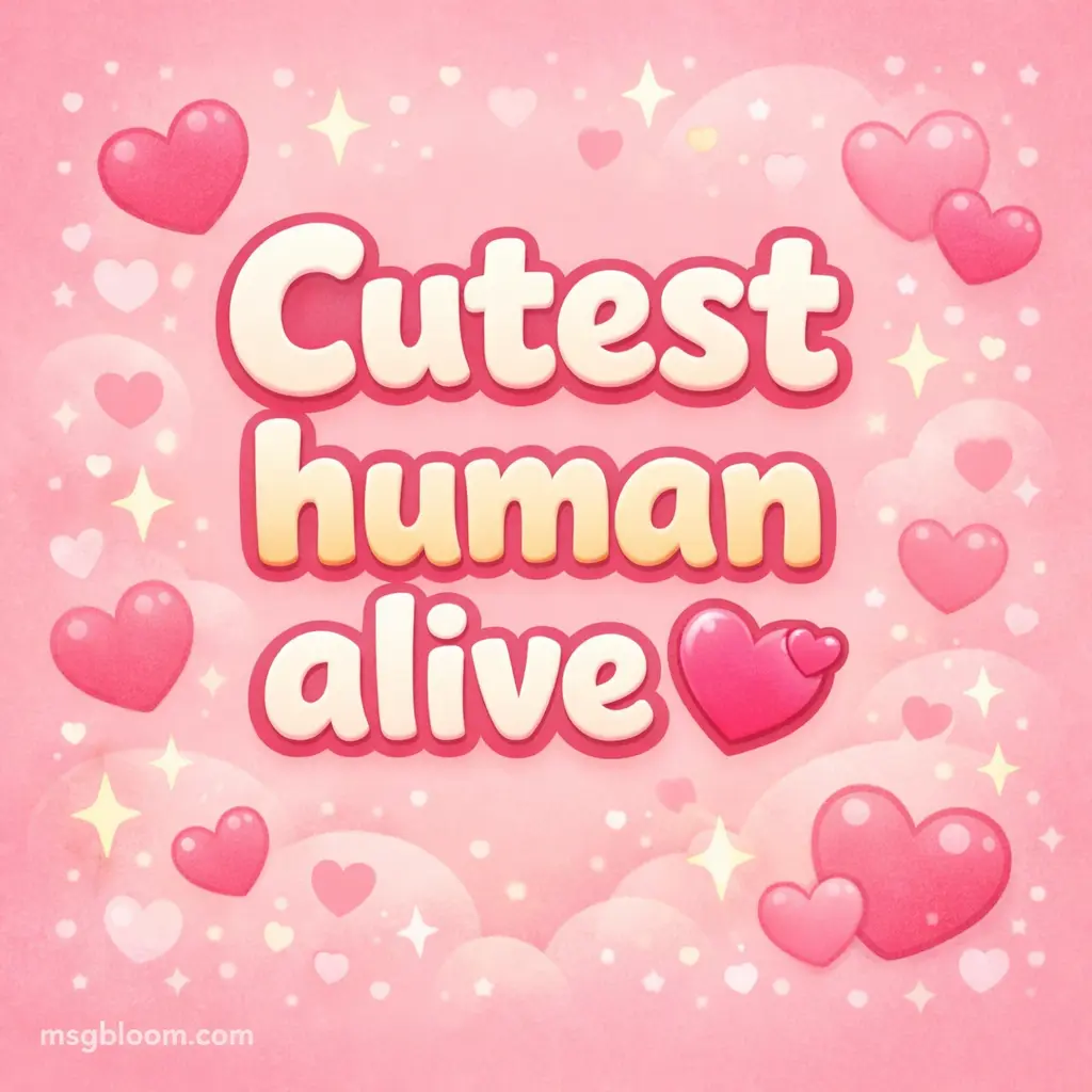 Cute pink pastel background with hearts and sparkles highlighting the quote Cutest human alive 💕 in an adorable whimsical style