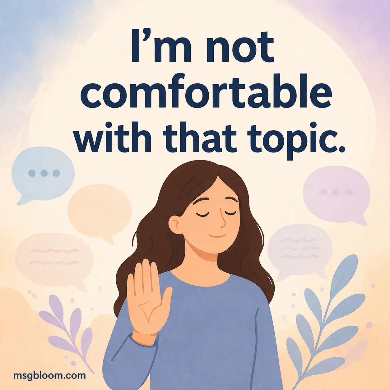 Soft pastel illustration of a person politely setting a boundary with the quote about not feeling comfortable with a topic, conveying emotional awareness and respect.