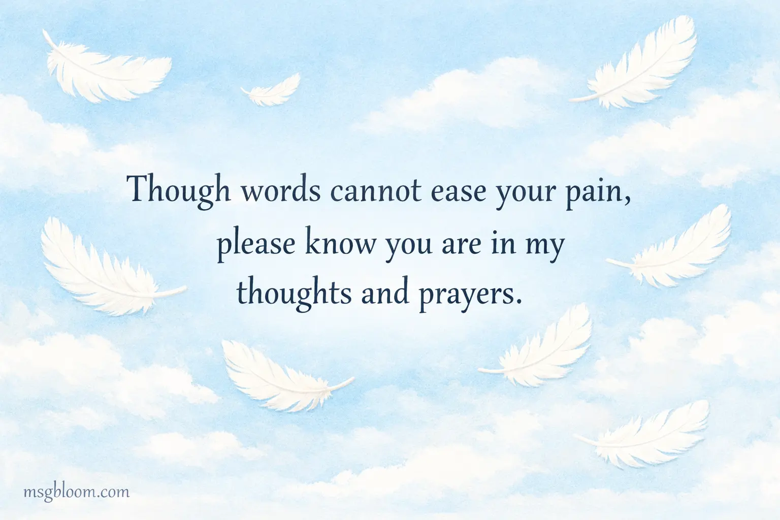 A gentle sky illustration with floating feathers conveying comfort and emotional support, featuring a heartfelt sympathy message about thoughts and prayers.
