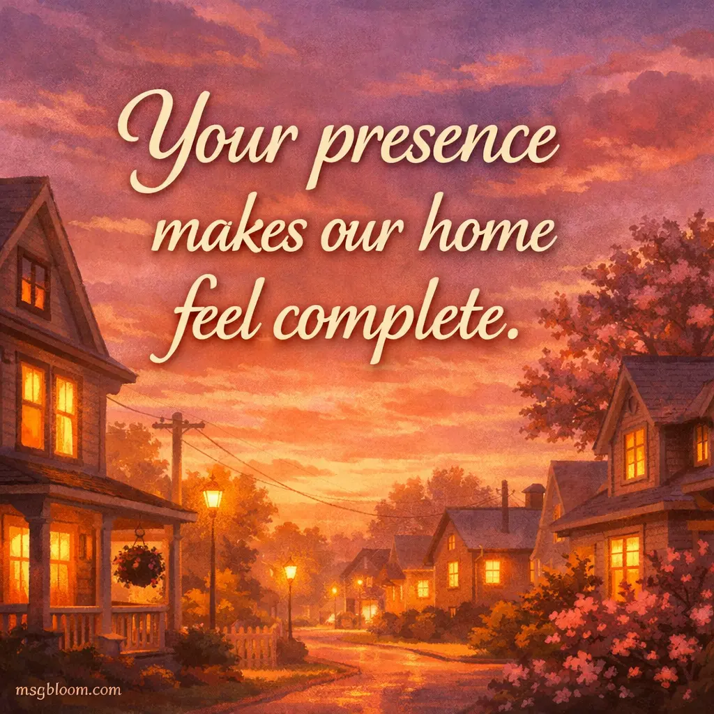 A cozy neighborhood sunset illustration representing warmth and belonging, paired with a quote about how someone’s presence completes a home.