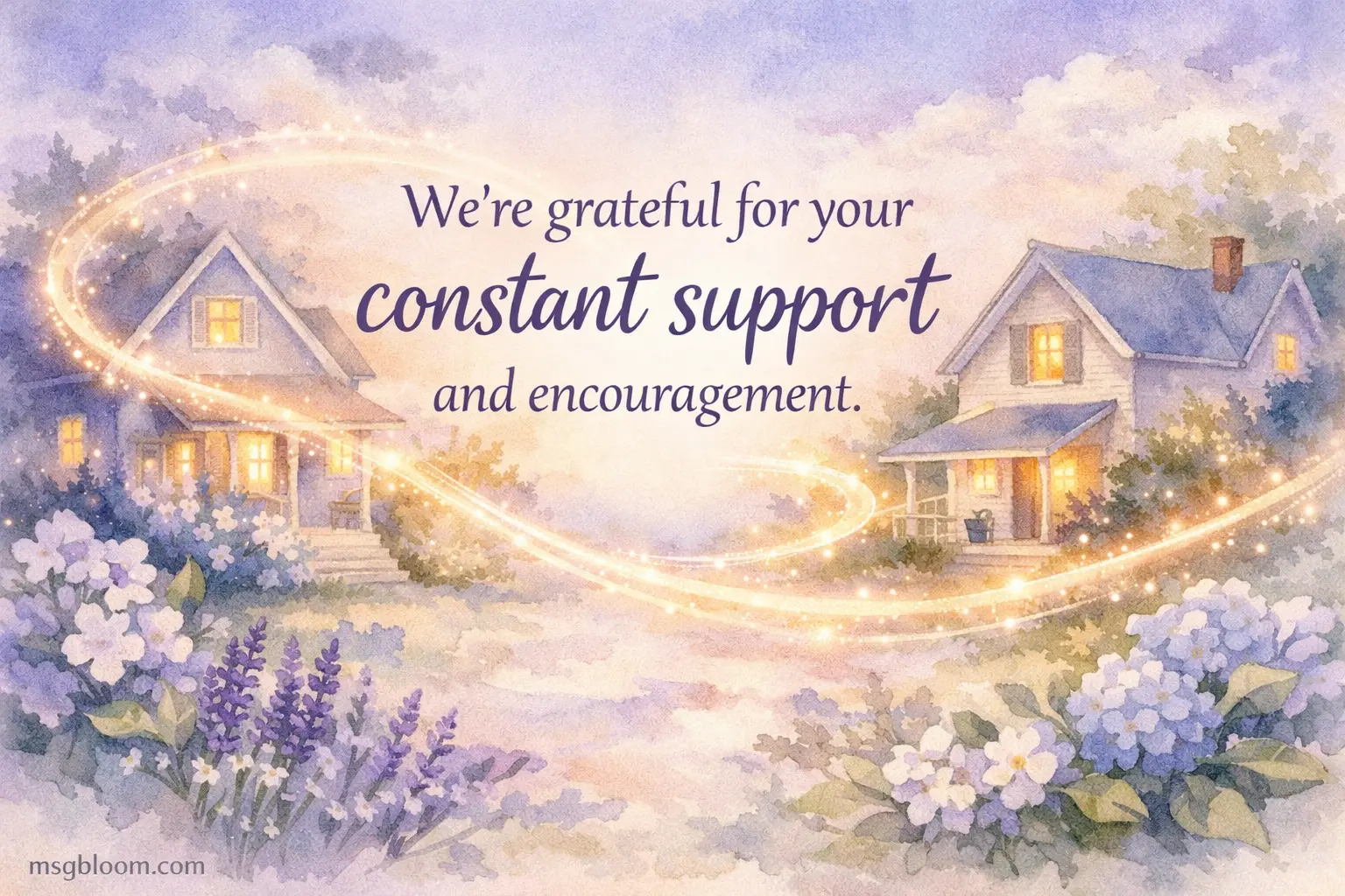 A soft watercolor image showing connected homes with glowing light, symbolizing gratitude for ongoing support and encouragement.